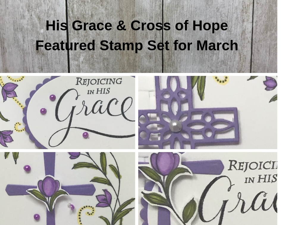 The featured stamp set for March is the His Grace and I paired it with the Cross of Hope Framelits. The perfect pairing from Stampin' Up! Details on my blog www.thestampcamp.com #stampinup #hisgrace #easter #thestampcamp
