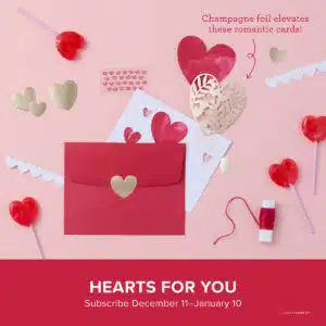 Subscribe Today and Be Ready to Create Easy Valentine's Day Cards