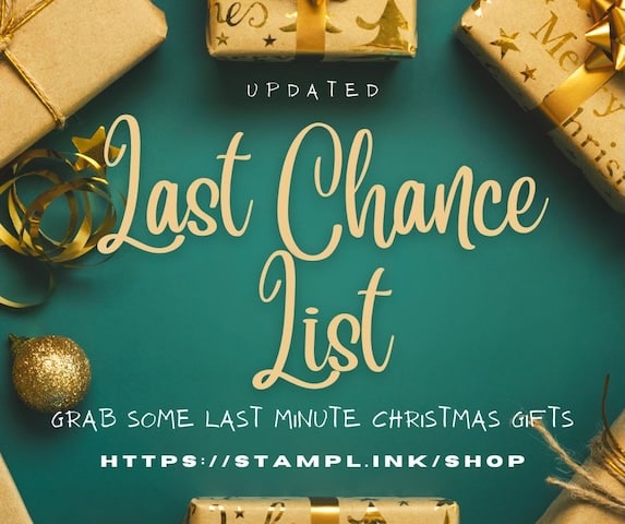 The last chance list has been updated with some nice ideas for your holiday gift giving this Christmas. Check them out! #thestampcamp #stampingspecials