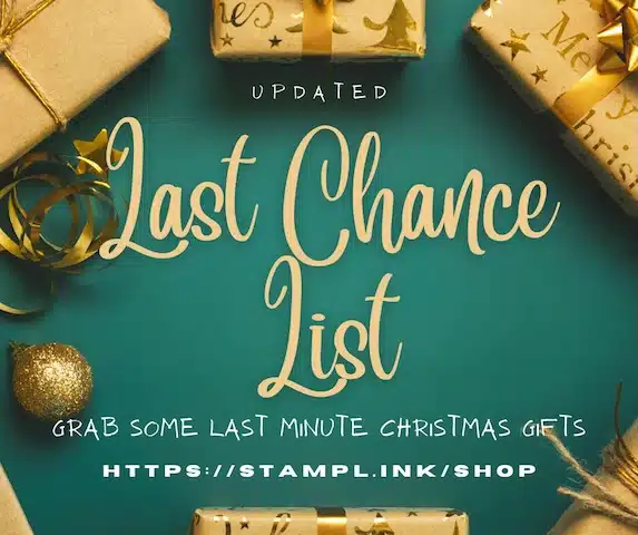 The last chance list has been updated with some nice ideas for your holiday gift giving this Christmas. Check them out! #thestampcamp #stampingspecials